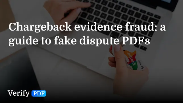 Chargeback evidence fraud: a guide to fake dispute PDFs