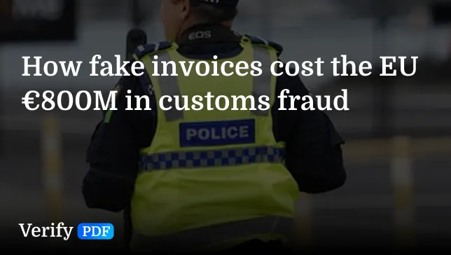 How fake invoices cost the EU €800M in customs fraud