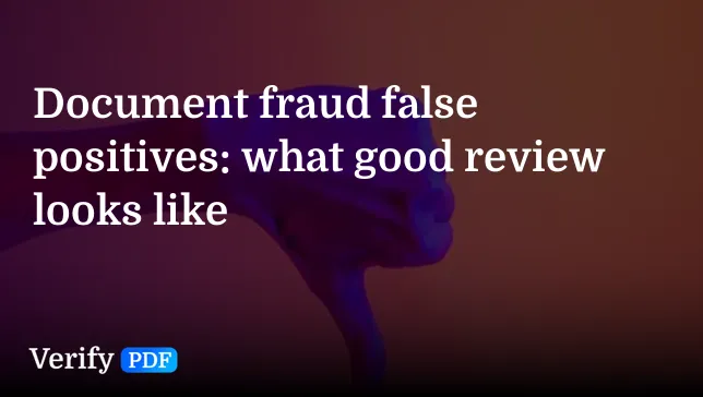 Document fraud false positives: what good review looks like