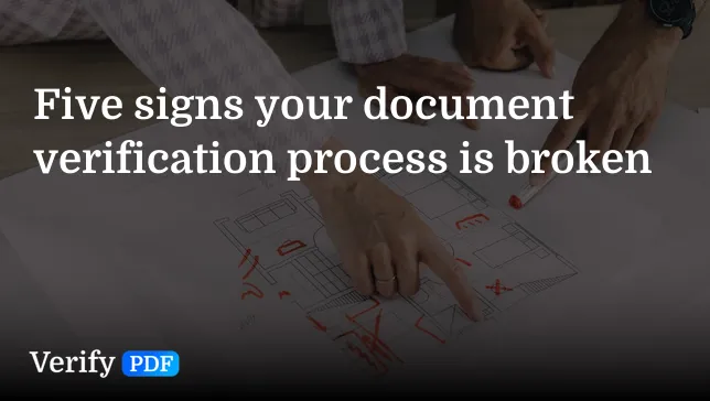 Five signs your document verification process is broken