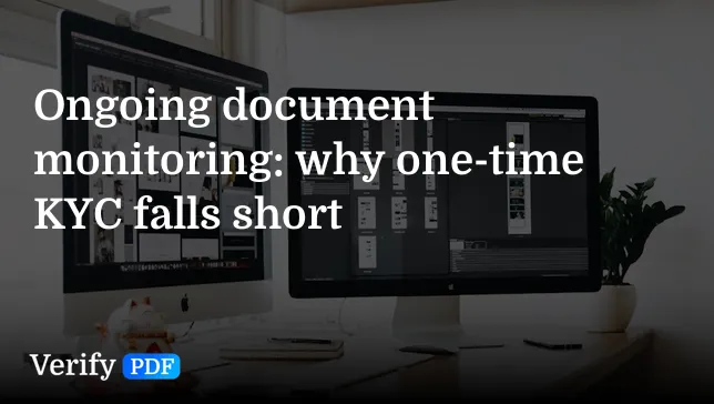 Ongoing document monitoring: why one-time KYC falls short
